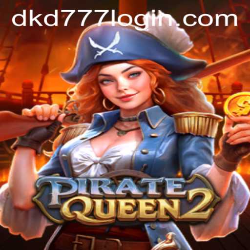 PirateQueen2: A High-Seas Adventure with 'dkd777 PH Login'